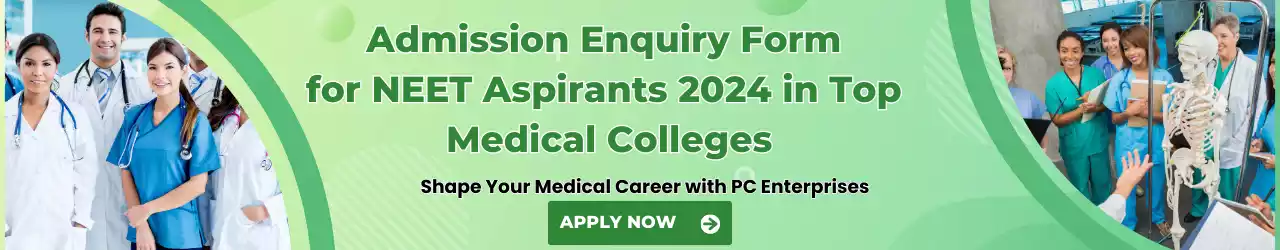 Admission Enquiry for NEET Aspirants 2024 in Top Medical Colleges